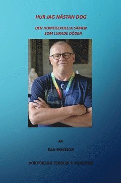 Hur jag nästan dog : den homosexuelle samen som lurade döden