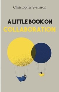 bokomslag A little book on collaboration