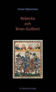 Rebecka och Brian Guilbert : efter Walter Scotts roman Ivanhoe 1