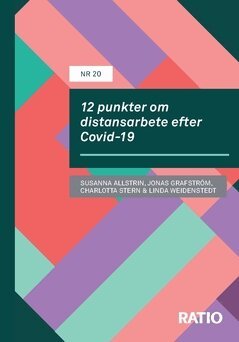 Linda Weidenstedt, Jonas Grafström, Charlotta Stern, Susanna Allstrin - 12 punkter om distansarbete efter Covid-19, Häftad