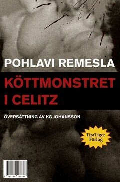 Gordon Heyman Blackwood, Pohlavi Remesla - Köttmonstret i Celitz ; Tolv nakna puddingar, Häftad