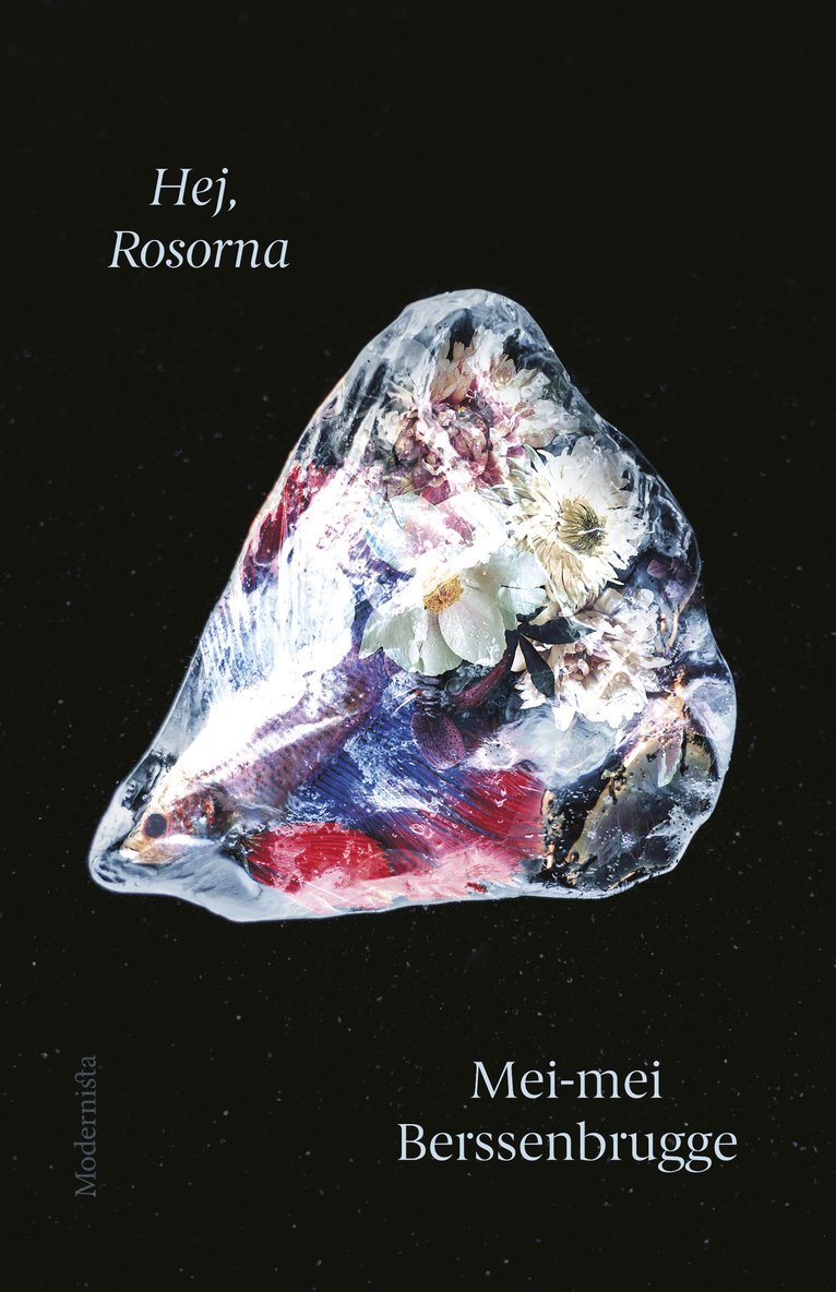 Mei-mei Berssenbrugge - Hej, Rosorna, Inbunden