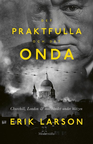 Erik Larson - Det praktfulla & det onda : Churchill, London & motståndet under Blizen, Inbunden