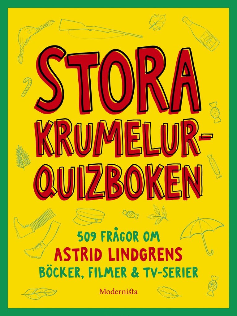 Stora krumelur-quizboken : 509 frågor om Astrid Lindgrens böcker, filmer & tv-serier 1