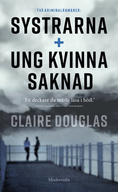 bokomslag Två kriminalromaner : systrarna + ung kvinna saknad