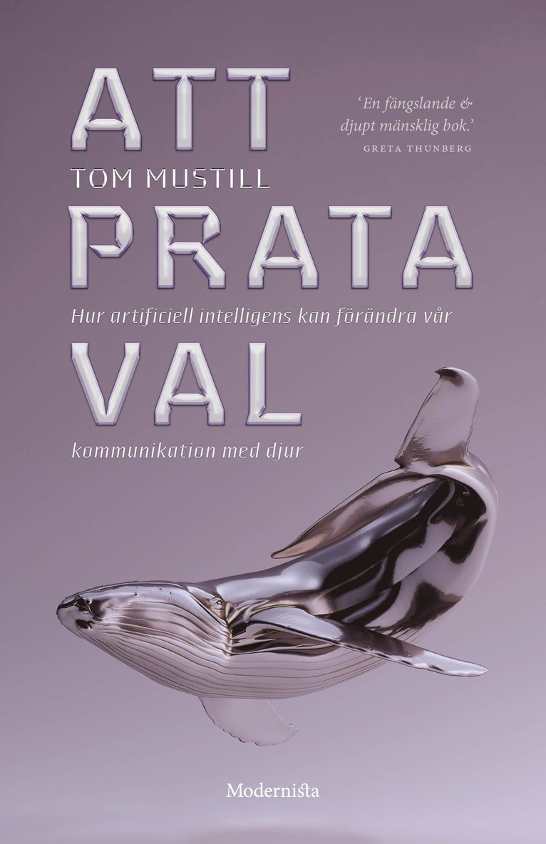 Tom Mustill - Att prata val : hur artificiell intelligens kan förändra vår kommunikation med djur, Inbunden