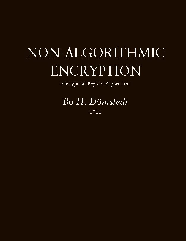 Non-algorithmic encryption : encryption beyond algorithms 1