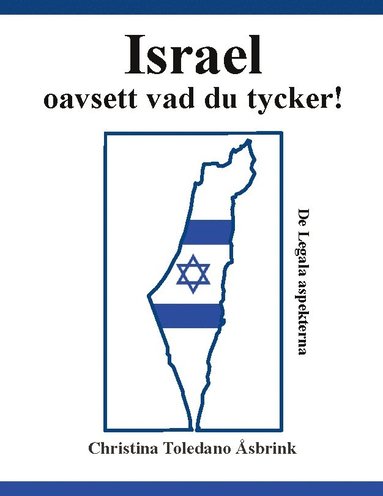 bokomslag Israel oavsett vad du tycker : de legala aspekterna