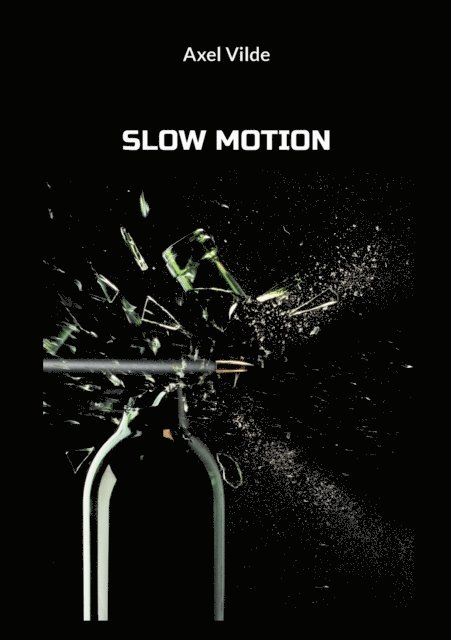 Slow motion 1