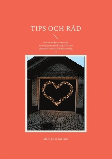 bokomslag Tips och råd: i mötet med personer med Autismspektrumtillstånd, AST eller Intellektuell funktionsnedsättning, IF
