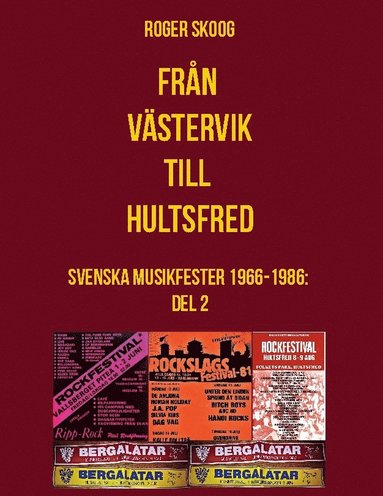 bokomslag Från Västervik till Hultsfred! : svenska musikfester 1966-1986. Del 2