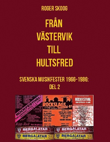 bokomslag Från Västervik till Hultsfred! : svenska musikfester 1966-1986. Del 2