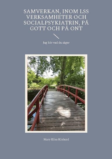 bokomslag Samverkan, Inom LSS verksamheter och socialpsykiatrin, på gott och på ont: Jag hör vad du säger