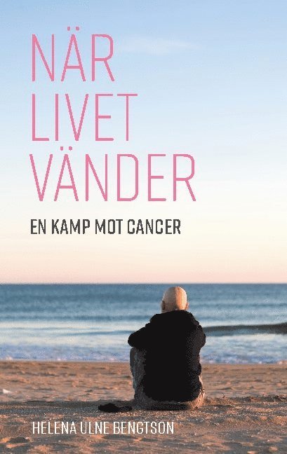 När livet vänder : en kamp mot cancer 1