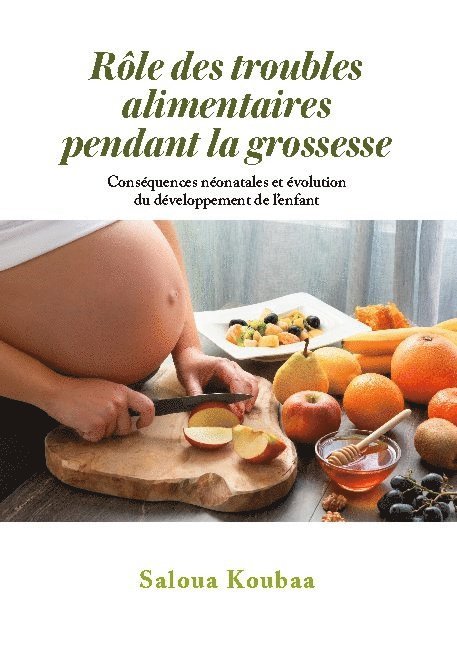 Rôle des troubles alimentaires pendant la grossesse : Conséquences néonata 1