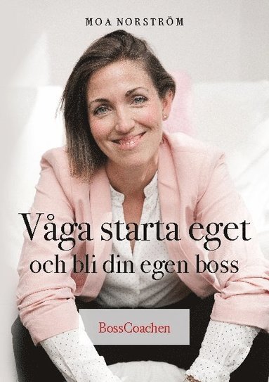 bokomslag Våga starta eget och bli din egen boss