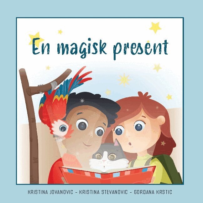 Kristina Stevanovic, Gordana Krstic, Kristina Jovanovic - En magisk present, Inbunden