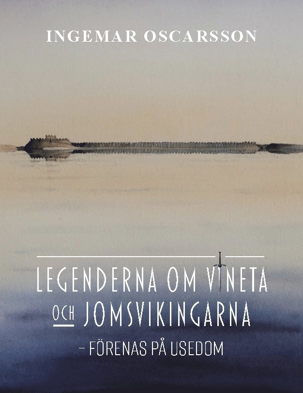 Legenderna om Vineta och jomsvikingarna : förenas på Usedom 1