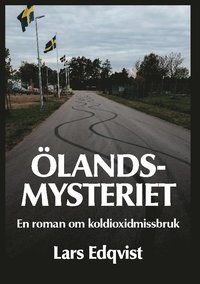 bokomslag Ölandsmysteriet : en roman om koldioxidmissbruk