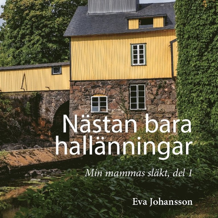 Nästan bara hallänningar : Min mammas släkt, del 1 1