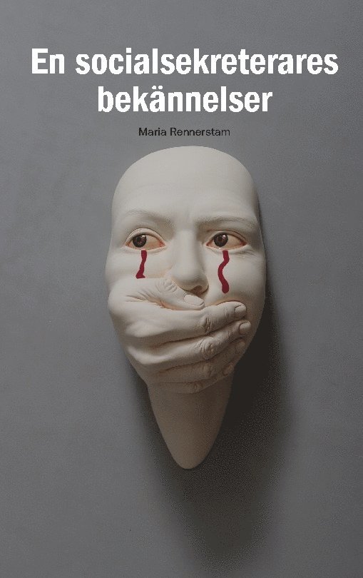 En socialsekreterares bekännelser: En socialsekreterares bekännelser