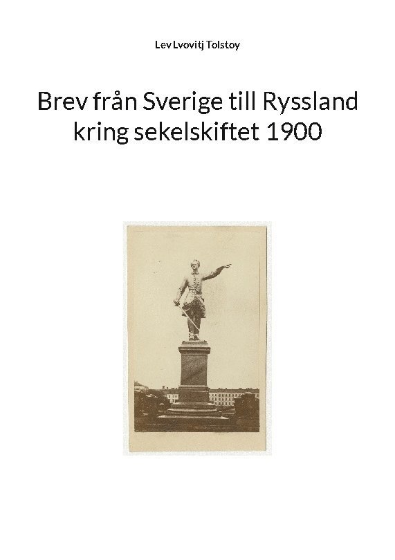 Lev Lvovitj Tolstoy - Brev från Sverige till Ryssland kring sekelskiftet 1900, Häftad