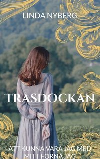 bokomslag Trasdockan : att kunna vara jag med mitt forna jag