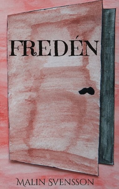 Malin Svensson - Fredén : när jag träffade dig, Inbunden