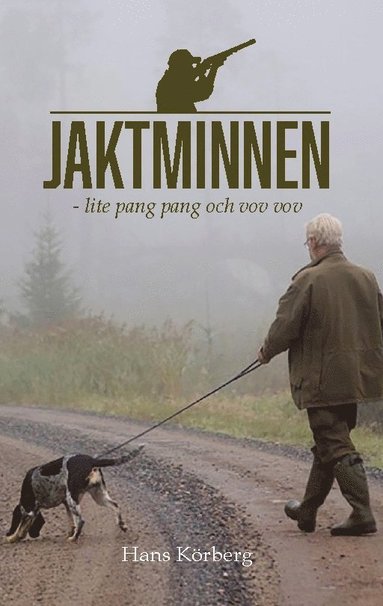 bokomslag Jaktminnen : lite pang pang och vov vov