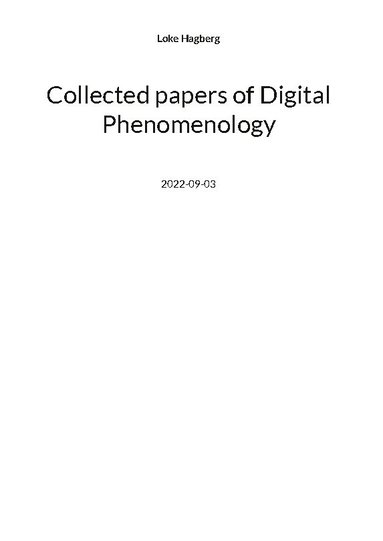 bokomslag Collected papers of Digital Phenomenology