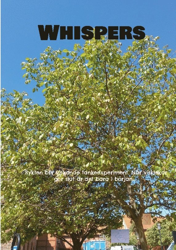 Whispers: Rykten blir viskande tankeexperiment. När visklekar gör slut är det bara i början...