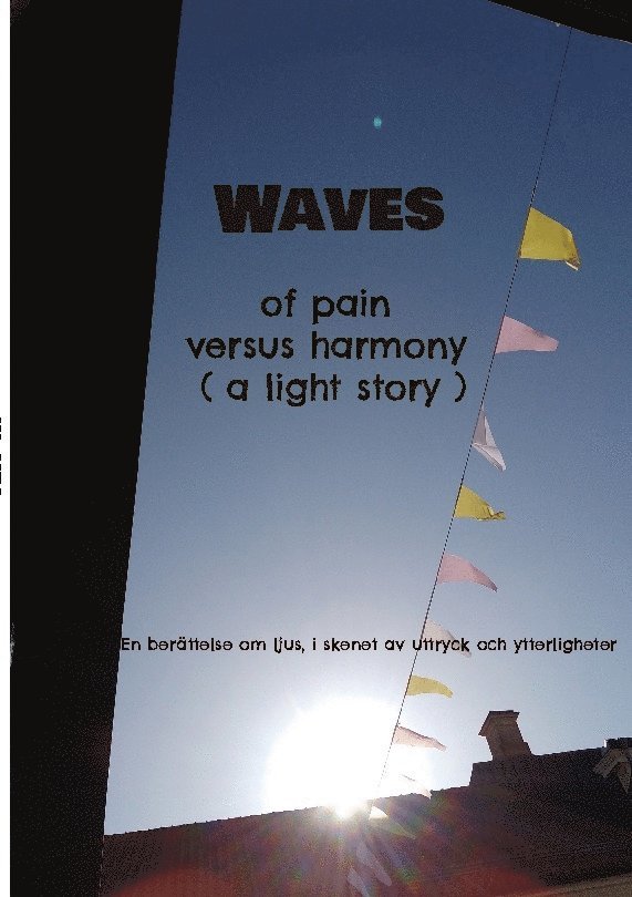 Mikael Nehrer - Waves : of pain versus harmony a light story, Häftad