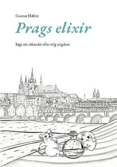 bokomslag Prags elixir: Saga om sökandet efter evig ungdom