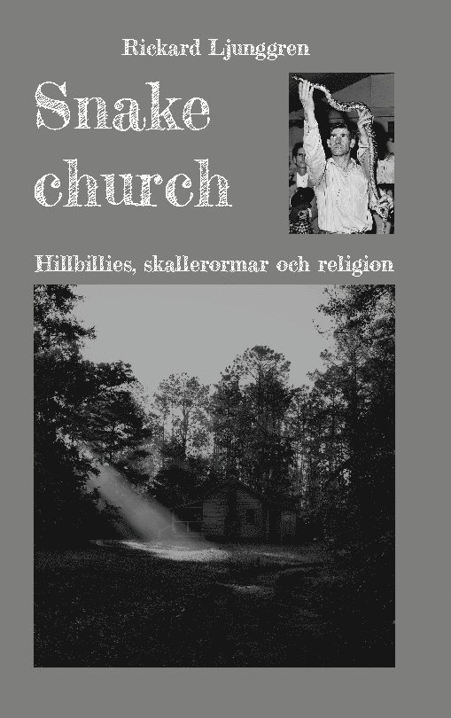Snake church : Hillbillies, skallerormar och religion 1