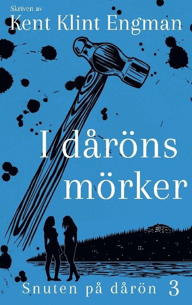 bokomslag I dåröns mörker: Snuten på dårön 3