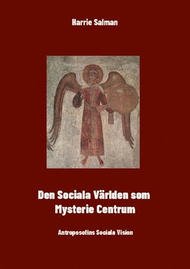 bokomslag Den Sociala Världen som Mysteriecentrum: Antroposofins Sociala Vision