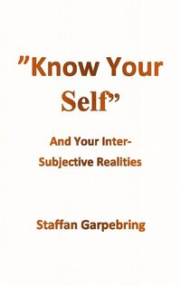bokomslag Know your self : and your inter-subject realities