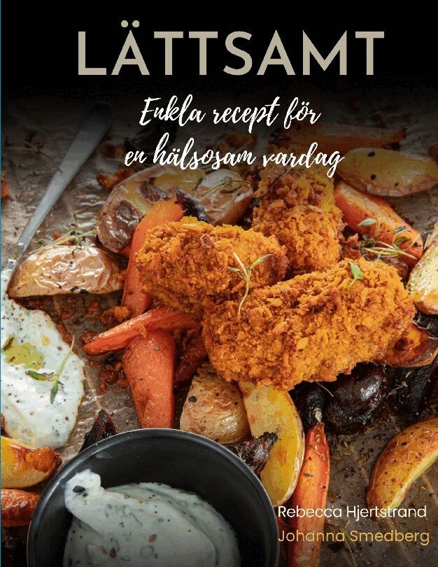 Rebecca Hjertstrand, Johanna Smedberg - Lättsamt : enkla recept för en hälsosam vardag, Häftad