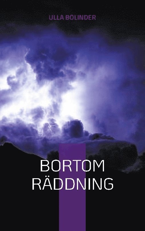 Ulla Bolinder - Bortom räddning, Häftad