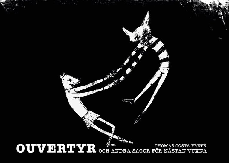 Thomas Costa Freté - Ouvertyr : och andra sagor för nästan vuxna, Inbunden