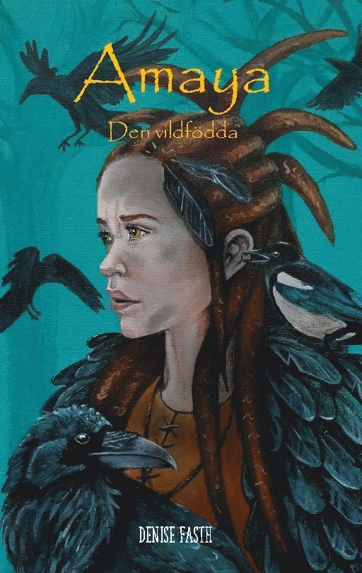 Denise Fast - Den vildfödda, Inbunden