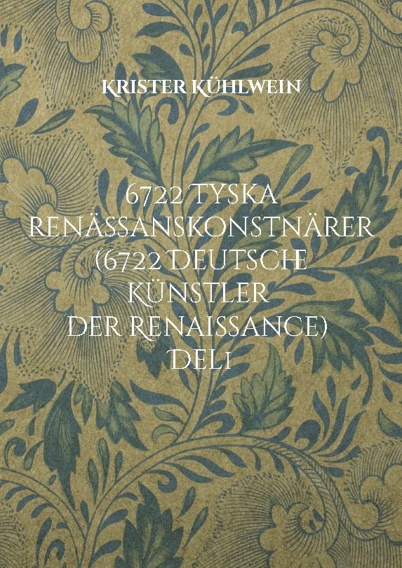 6722 Tyska renässanskonstnärer (6722 Deutsche Künstler der Renaissance). Del 1 1