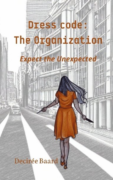 bokomslag Dress Code: The Organization: Expect the Unexpected