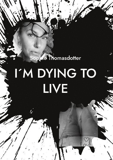 bokomslag I¿m dying to live : so please love me