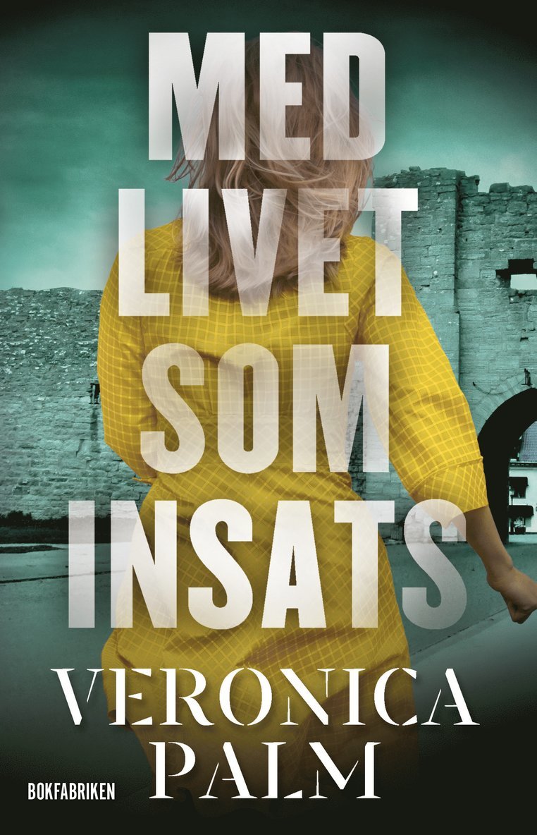 Veronica Palm - Med livet som insats, Inbunden