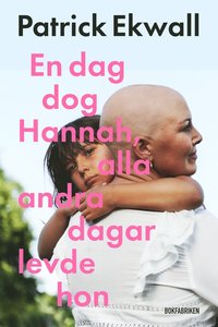 bokomslag En dag dog Hannah, alla andra dagar levde hon