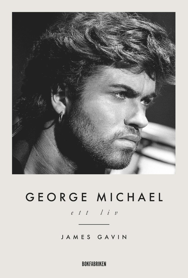 James Gavin - George Michael : ett liv, Inbunden