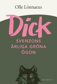 bokomslag Dick Svenzons ärliga gröna ögon