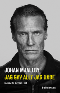 bokomslag Johan Mjällby - Jag gav allt jag hade