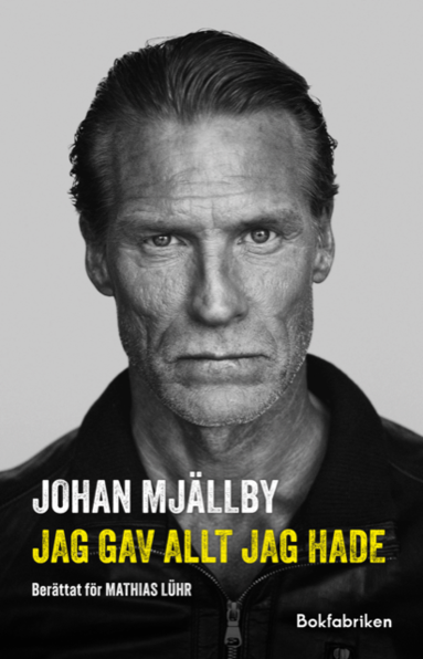 bokomslag Johan Mjällby - Jag gav allt jag hade